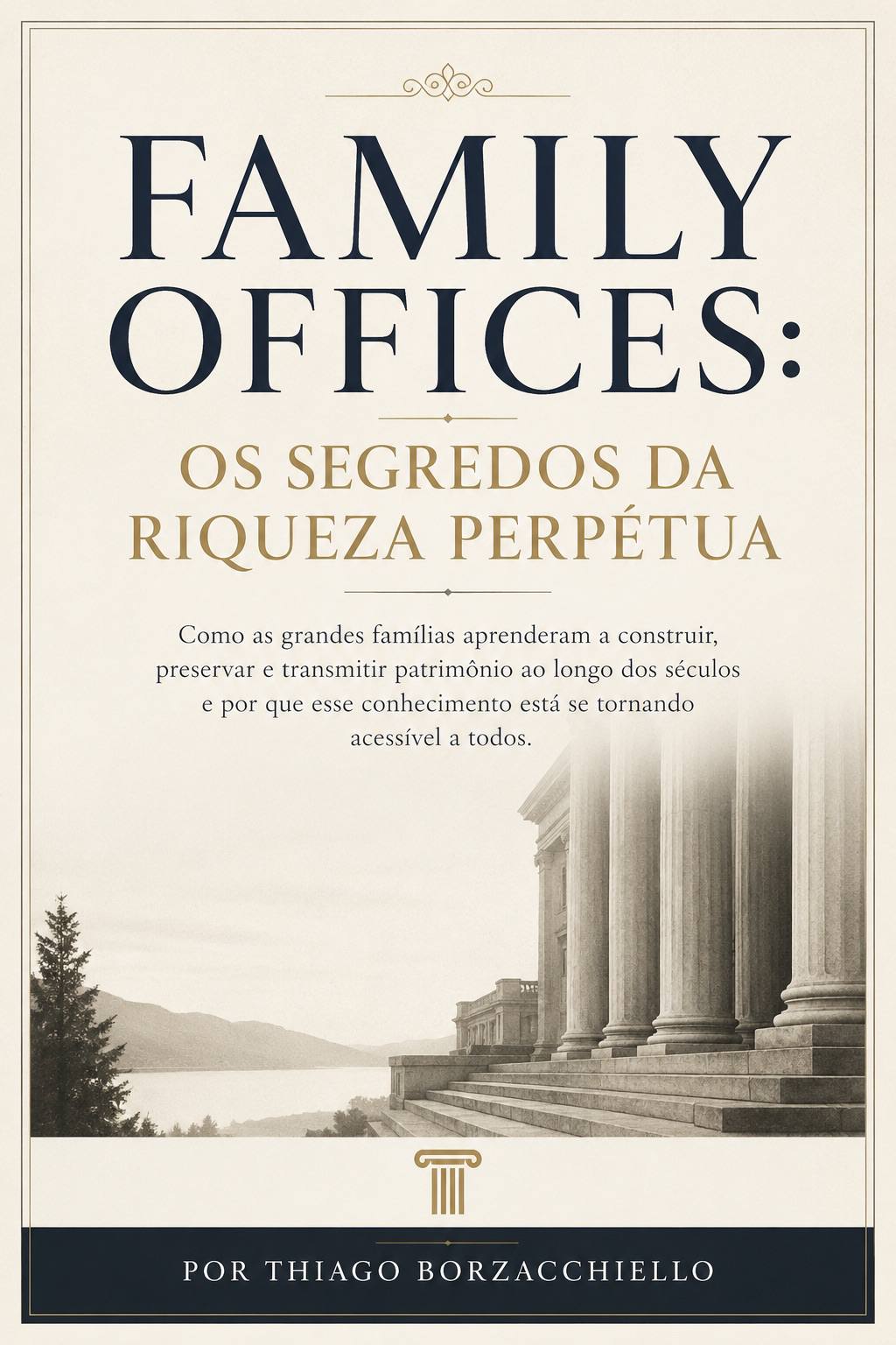 Capa do livro Family Offices: Os Segredos da Riqueza Perpétua, de Thiago Borzacchiello